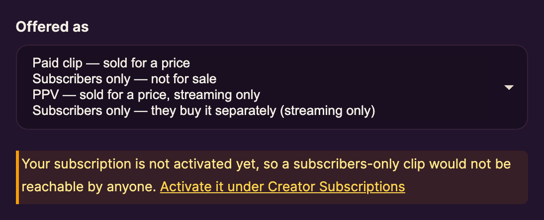 The Offered as menu with its four options: Paid clip, Subscribers only — not for sale, PPV, and Subscribers only — they buy it separately