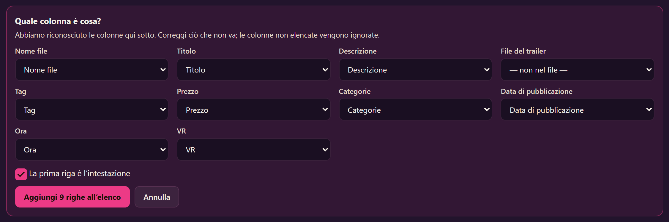 Il riquadro «Quale colonna è cosa?» con un menu a tendina per ogni campo: nome file, titolo, descrizione, trailer, tag, prezzo, categorie, data e ora di pubblicazione, e VR.